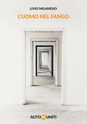 Recensione di L’uomo nel fango di Livio Milanesio Recensione di L’uomo nel fango di Livio Milanesio