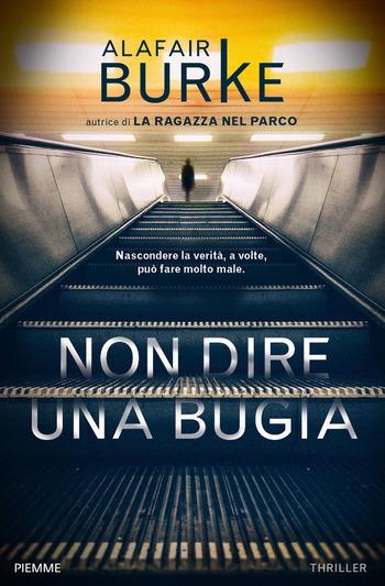 Non dire una bugia di Alafair Burke Non dire una bugia di Alafair Burke