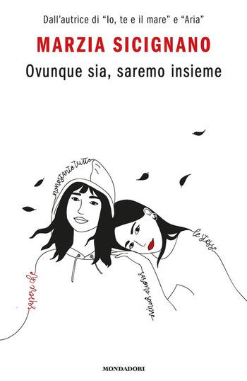 Ovunque sia, saremo insieme di Marzia Sicignano Ovunque sia, saremo insieme di Marzia Sicignano