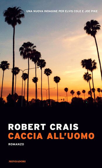Caccia all’uomo di Robert Crais Caccia all’uomo di Robert Crais