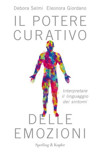 Recensione di Il potere curativo delle emozioni di Debora Selmi ed Eleonora Giordano