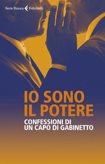 Recensione di Io sono il potere di Anonimo e Giuseppe Salvaggiulo Recensione di Io sono il potere di Anonimo e Giuseppe Salvaggiulo