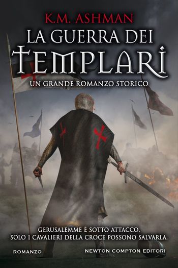 La guerra dei templari di K.M. Ashman La guerra dei templari di K.M. Ashman