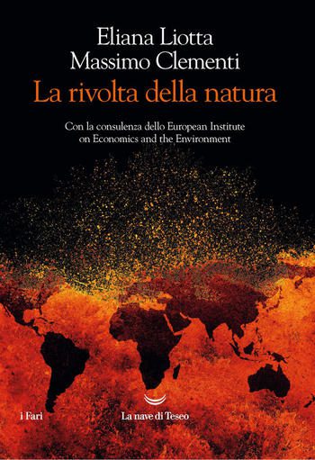 La rivolta della natura di Eliana Liotta e Massimo Clementi La rivolta della natura di Eliana Liotta e Massimo Clementi