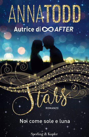 Stars 2 Noi come sole e luna di Anna Todd Stars 2 Noi come sole e luna di Anna Todd