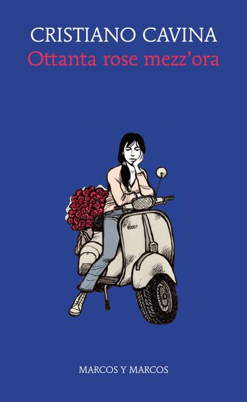 Recensione di Ottanta rose mezz’ora di Cristiano Cavina Recensione di Ottanta rose mezz’ora di Cristiano Cavina