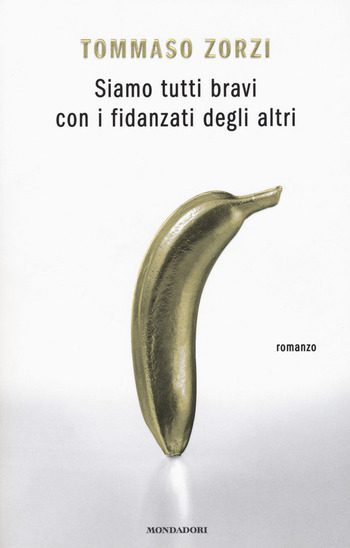 Siamo tutti bravi con i fidanzati degli altri di Tommaso Zorzi Siamo tutti bravi con i fidanzati degli altri di Tommaso Zorzi