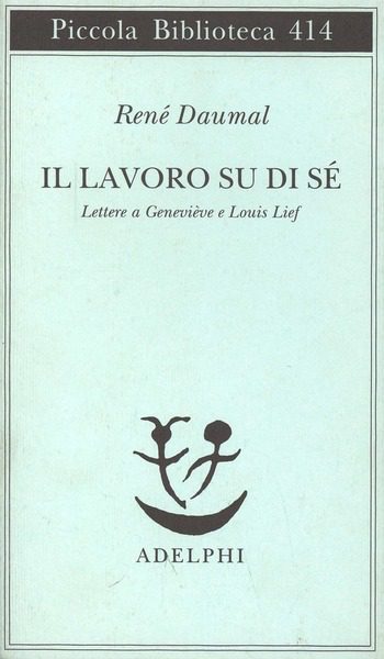 Recensione di Il lavoro su di sé di René Daumal Recensione di Il lavoro su di sé di René Daumal
