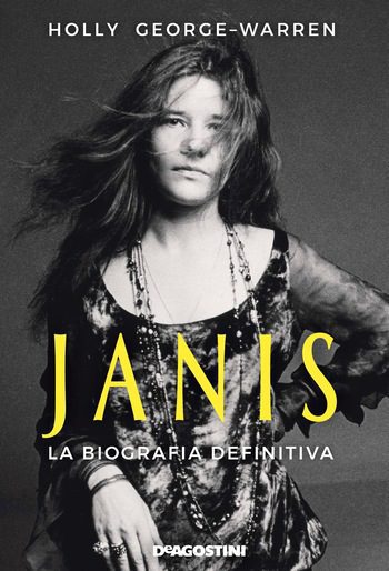 Janis – La biografia definitiva di Holly George-Warren Janis – La biografia definitiva di Holly George-Warren
