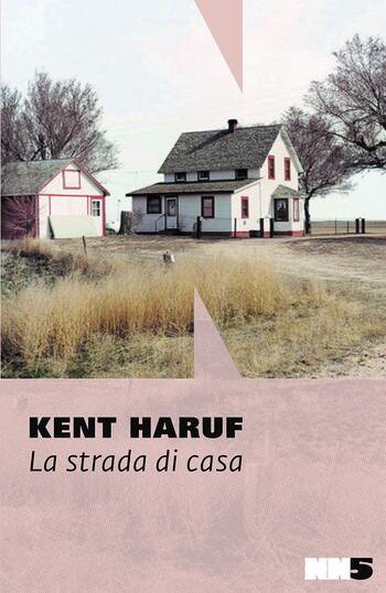 Recensione di La strada di casa di Kent Haruf Recensione di La strada di casa di Kent Haruf