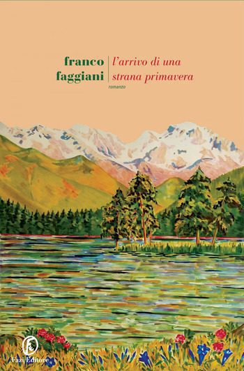 Recensione di L’arrivo di una strana primavera di Franco Faggiani