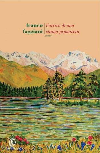 Recensione di L’arrivo di una strana primavera di Franco Faggiani Recensione di L’arrivo di una strana primavera di Franco Faggiani