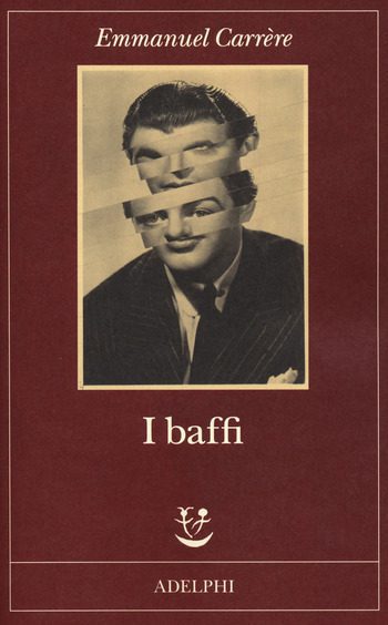 Recensione di I baffi di Emmanuel Carrère Recensione di I baffi di Emmanuel Carrère