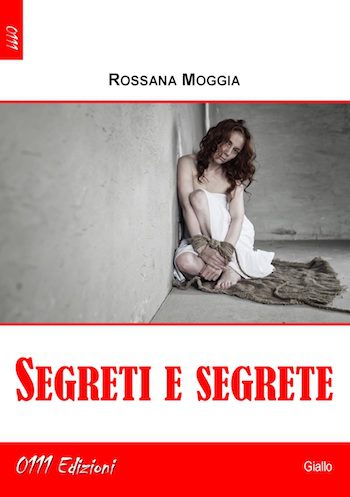 Recensione di Segreti & segrete di Rossana Moggia Recensione di Segreti & segrete di Rossana Moggia