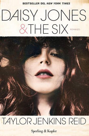 Daisy Jones & The Six di Taylor Jenkins Reid Daisy Jones & The Six di Taylor Jenkins Reid