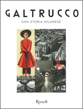 Galtrucco Una storia milanese di a cura di Enrico Mannucci Galtrucco Una storia milanese di a cura di Enrico Mannucci