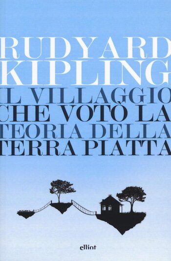 Recensione di Il villaggio che votò che la terra è piatta di Rudyard Kipling Recensione di Il villaggio che votò che la terra è piatta di Rudyard Kipling
