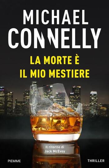 La morte è il mio mestiere di Michael Connelly