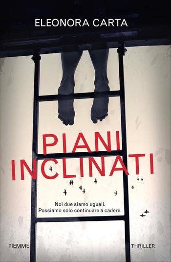 Piani inclinati di Eleonora Carta Piani inclinati di Eleonora Carta