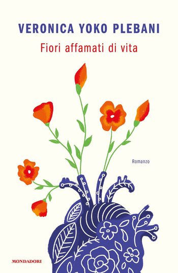 Fiori affamati di vita di Veronica Yoko Plebani Fiori affamati di vita di Veronica Yoko Plebani