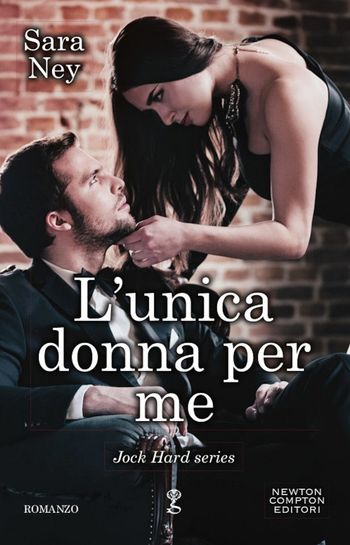 L’unica donna per me di Sara Ney L’unica donna per me di Sara Ney