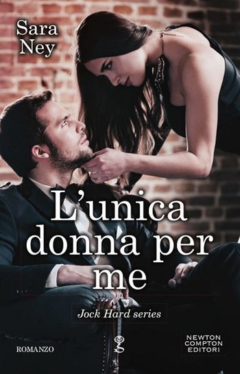 L’unica donna per me di Sara Ney