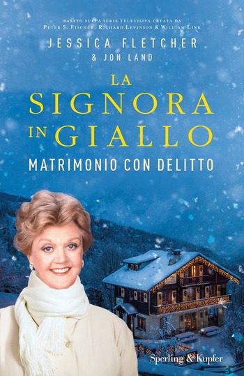 Matrimonio con delitto di di Jessica Fletcher e Jon Land Matrimonio con delitto di di Jessica Fletcher e Jon Land