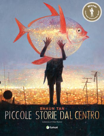 Piccole storie dal centro di Shaun Tan Piccole storie dal centro di Shaun Tan