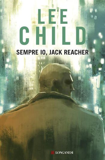 Sempre io, Jack Reacher di Lee Child