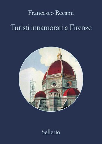 Recensione di Turisti innamorati a Firenze di Francesco Recami
