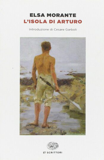Recensione di L’isola di Arturo di Elsa Morante Recensione di L’isola di Arturo di Elsa Morante