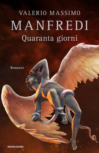 Quaranta giorni di Valerio Massimo Manfredi Quaranta giorni di Valerio Massimo Manfredi
