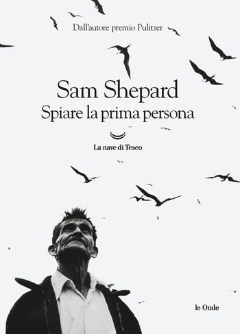 Spiare la prima persona di Sam Shepard