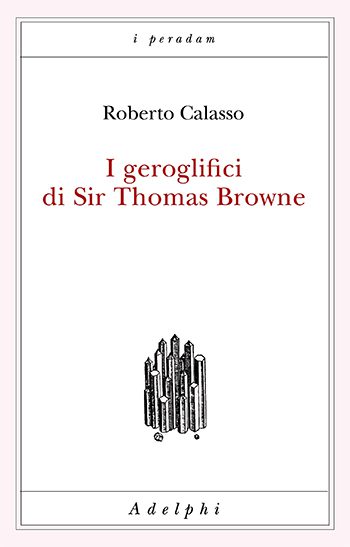 Recensione di I geroglifici di Sir Thomas Browne di Roberto Calasso