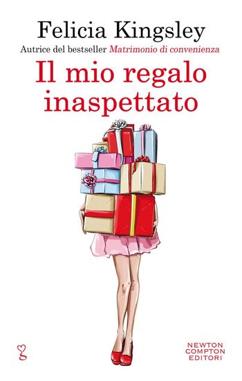 Il mio regalo inaspettato di Felicia Kingsley Il mio regalo inaspettato di Felicia Kingsley