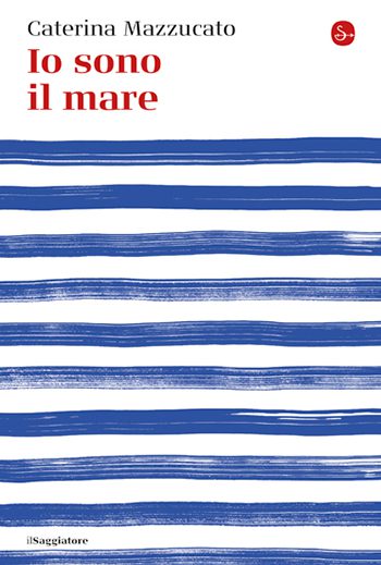 Recensione di Io sono il mare di Caterina Mazzucato