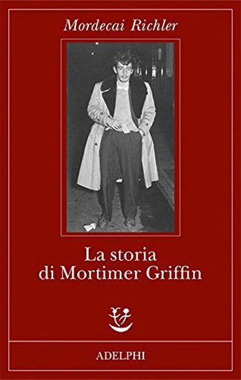 Recensione di La storia di Mortimer Griffin di Mordecai Richler