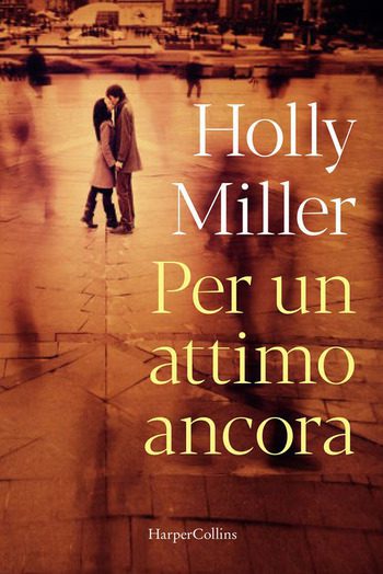 Per un attimo ancora di Holly Miller