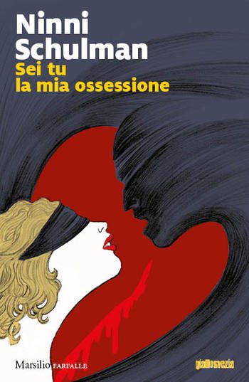 Sei tu la mia ossessione di Ninni Schulman Sei tu la mia ossessione di Ninni Schulman