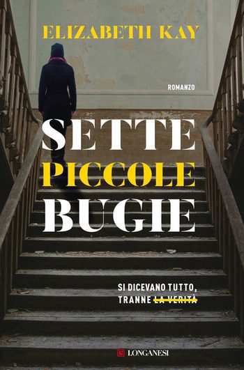 Sette piccole bugie di Elizabeth Kay Sette piccole bugie di Elizabeth Kay