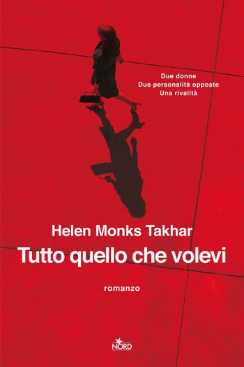 Tutto quello che volevi di Helen Monks Takhar Tutto quello che volevi di Helen Monks Takhar