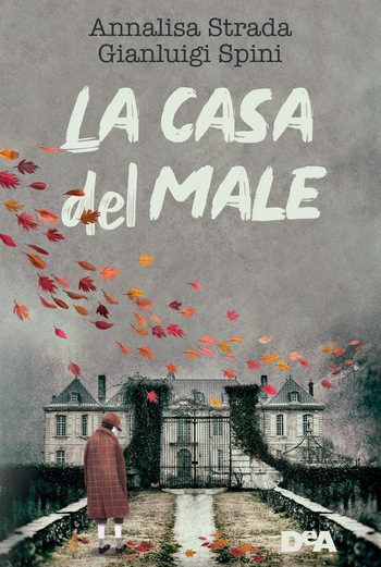 La casa del male di Annalisa Strada e Gianluigi Spini La casa del male di Annalisa Strada e Gianluigi Spini