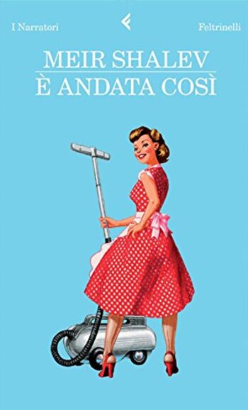 Recensione di È andata così di Meir Shalev Recensione di È andata così di Meir Shalev