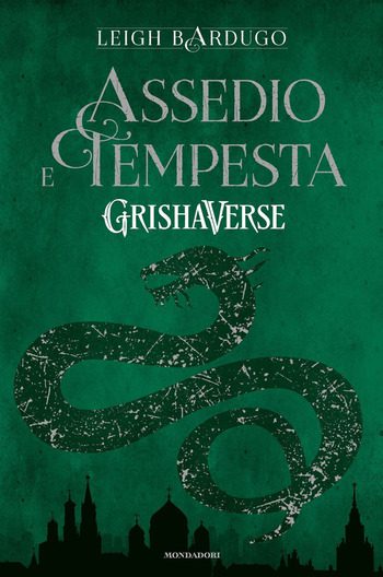 Assedio e tempesta di Leigh Bardugo Assedio e tempesta di Leigh Bardugo