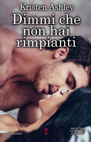 Dimmi che non hai rimpianti di Kristen Ashley Dimmi che non hai rimpianti di Kristen Ashley