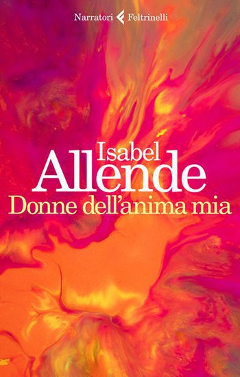 Recensione di Donne dell’anima mia di Isabel Allende Recensione di Donne dell’anima mia di Isabel Allende
