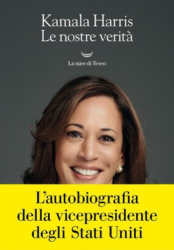 Le nostre verità di Kamala Harris Le nostre verità di Kamala Harris