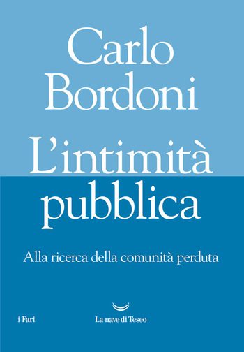 L’intimità pubblica di Carlo Bordoni