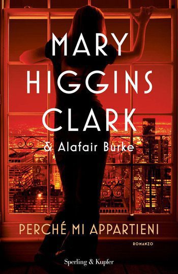 Perché mi appartieni di Mary Higgins Clark e Alafair Burke Perché mi appartieni di Mary Higgins Clark e Alafair Burke