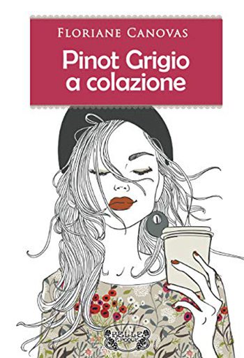 Recensione di Pinot grigio a colazione di Floriane Canovas Recensione di Pinot grigio a colazione di Floriane Canovas